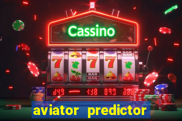 aviator predictor v4.0 apk download